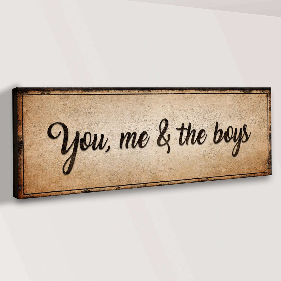 You, Me, And The Boys Sign IV