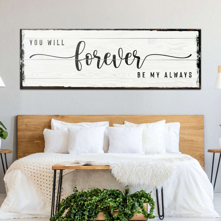 You Will Forever Be My Always Sign