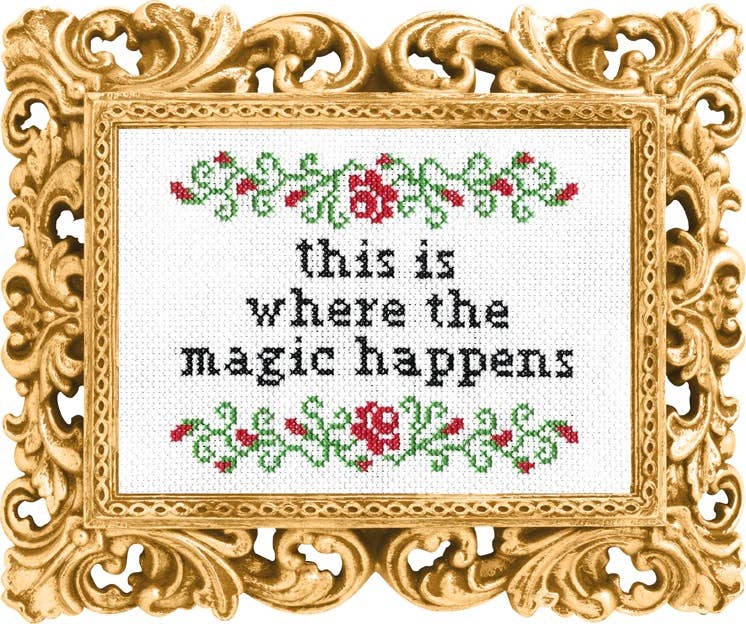 This is Where the Magic Happens Subversive Cross Stitch Kit