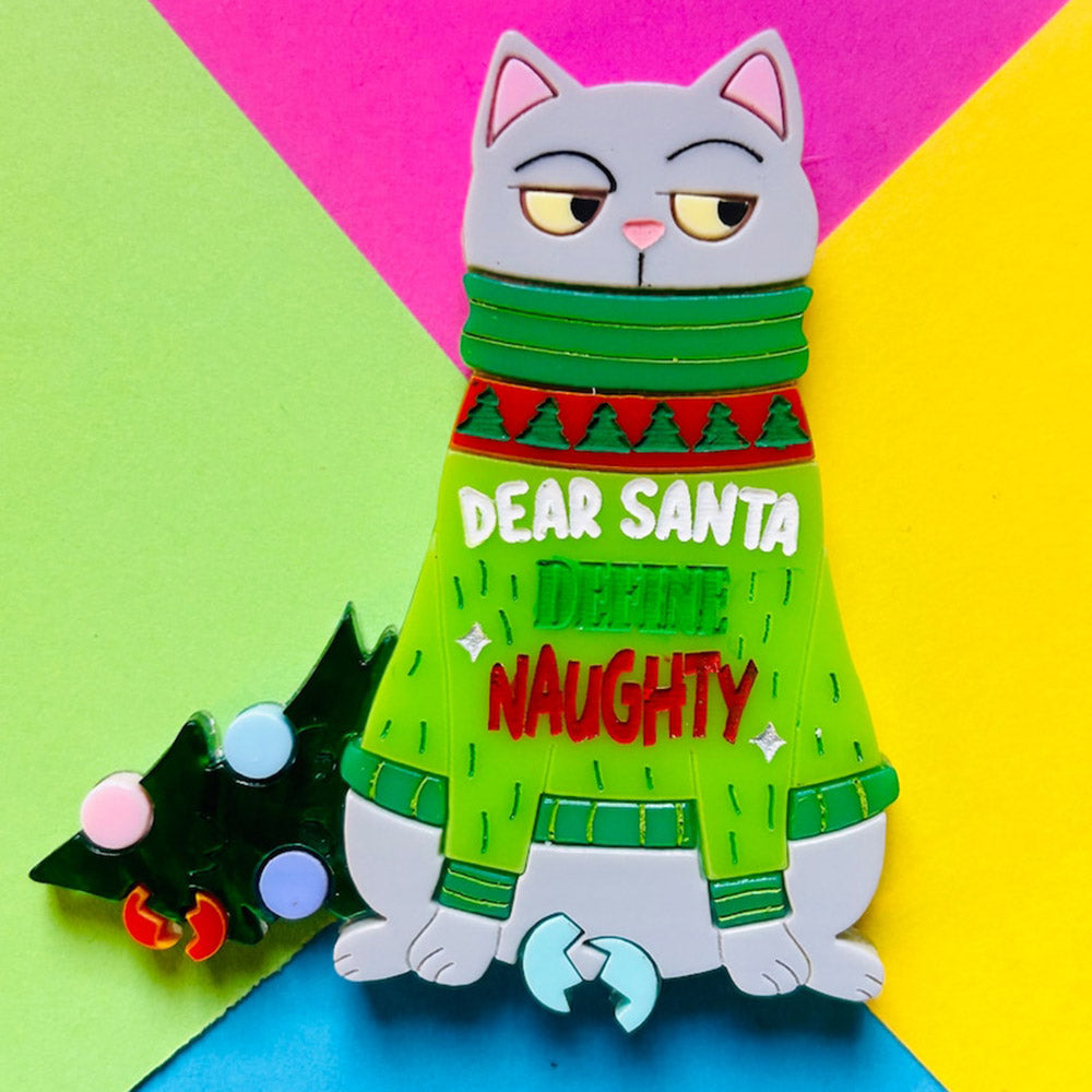 Meowy Christmas Collection - "Dear Santa Define Naughty" Acrylic Brooch by Makokot Design